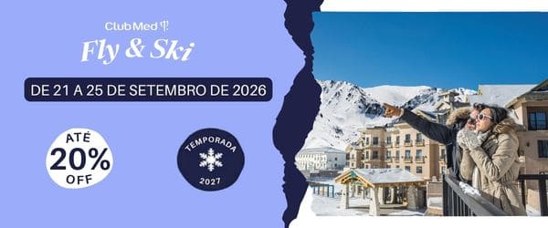 Fly & Ski Club Med 2026_ como funciona a promoção