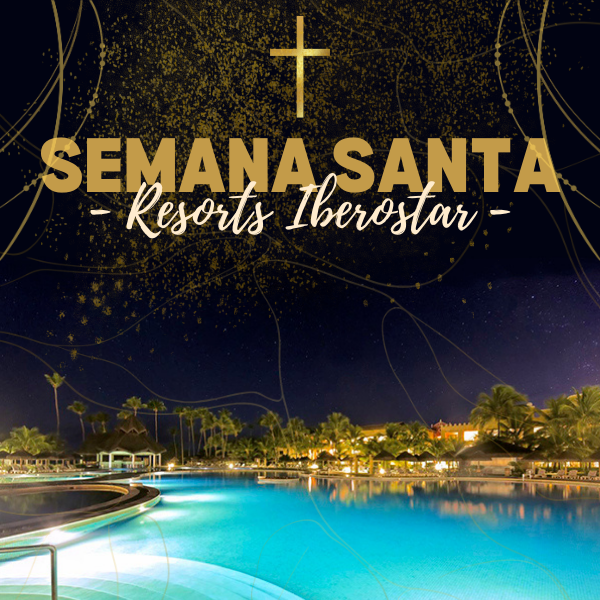 Semana Santa Resorts Iberostar