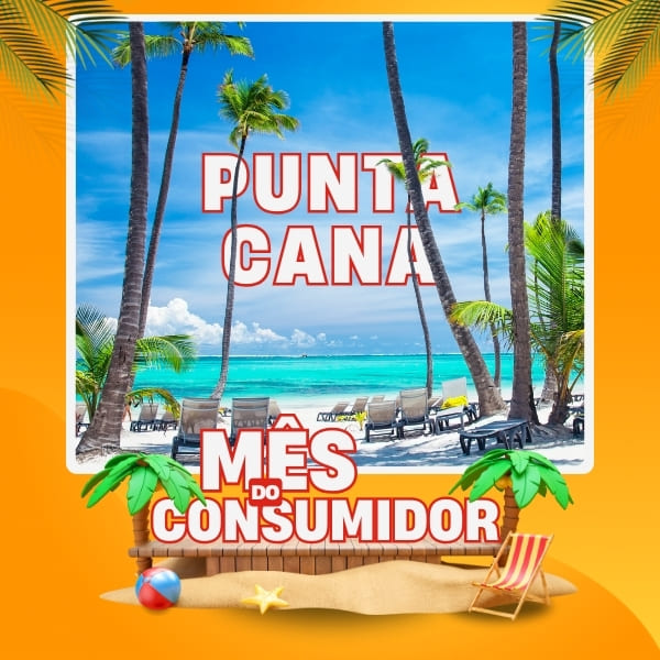 Promoções - Mês do Consumidor - Punta Cana